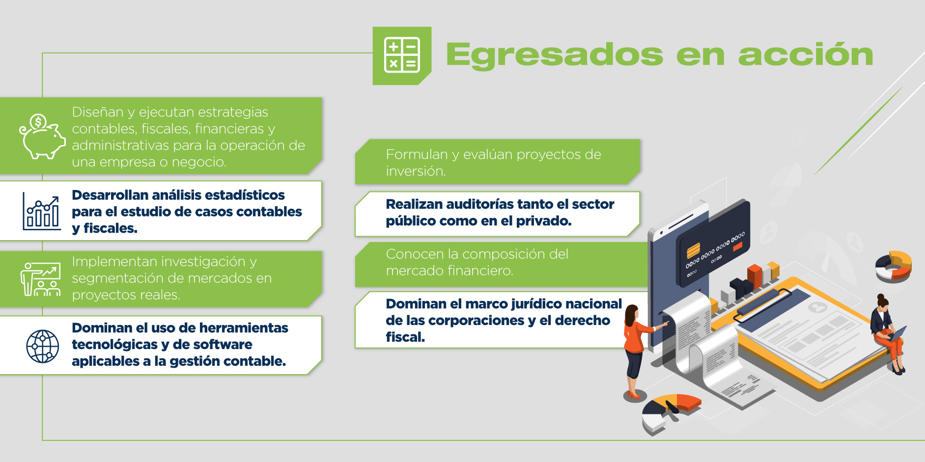 La licenciatura en Contaduría e Impuestos te capacita para desempeñarte en diversas áreas de trabajo. Te invitamos a conocerlas.