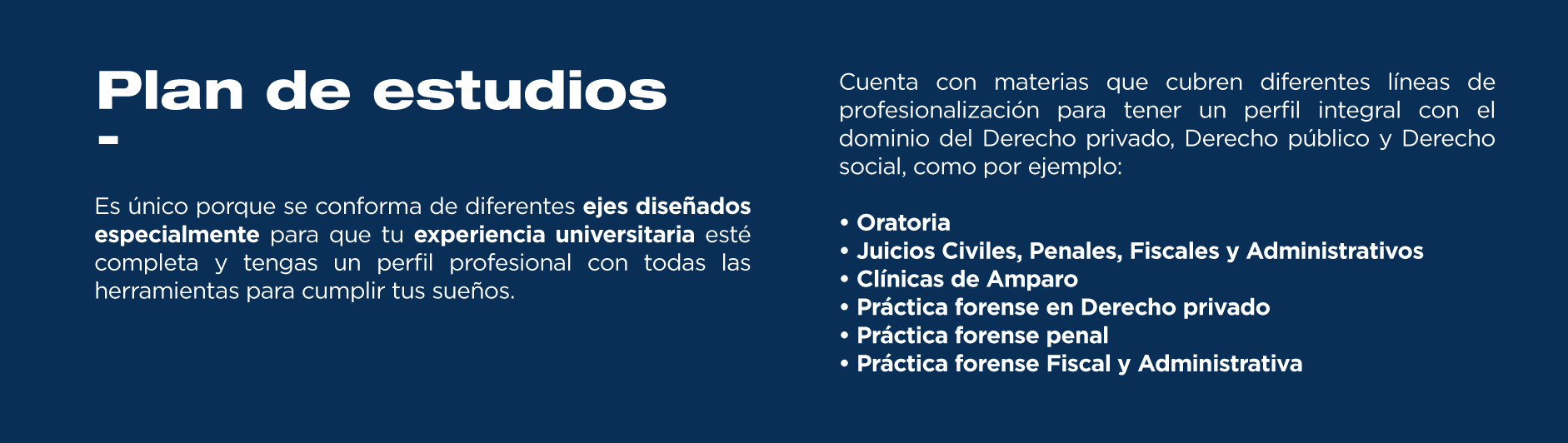 El plan de estudios de la licenciatura en Derecho es simple y sencillamente único e innovador. Te brindará una preparación completa. 