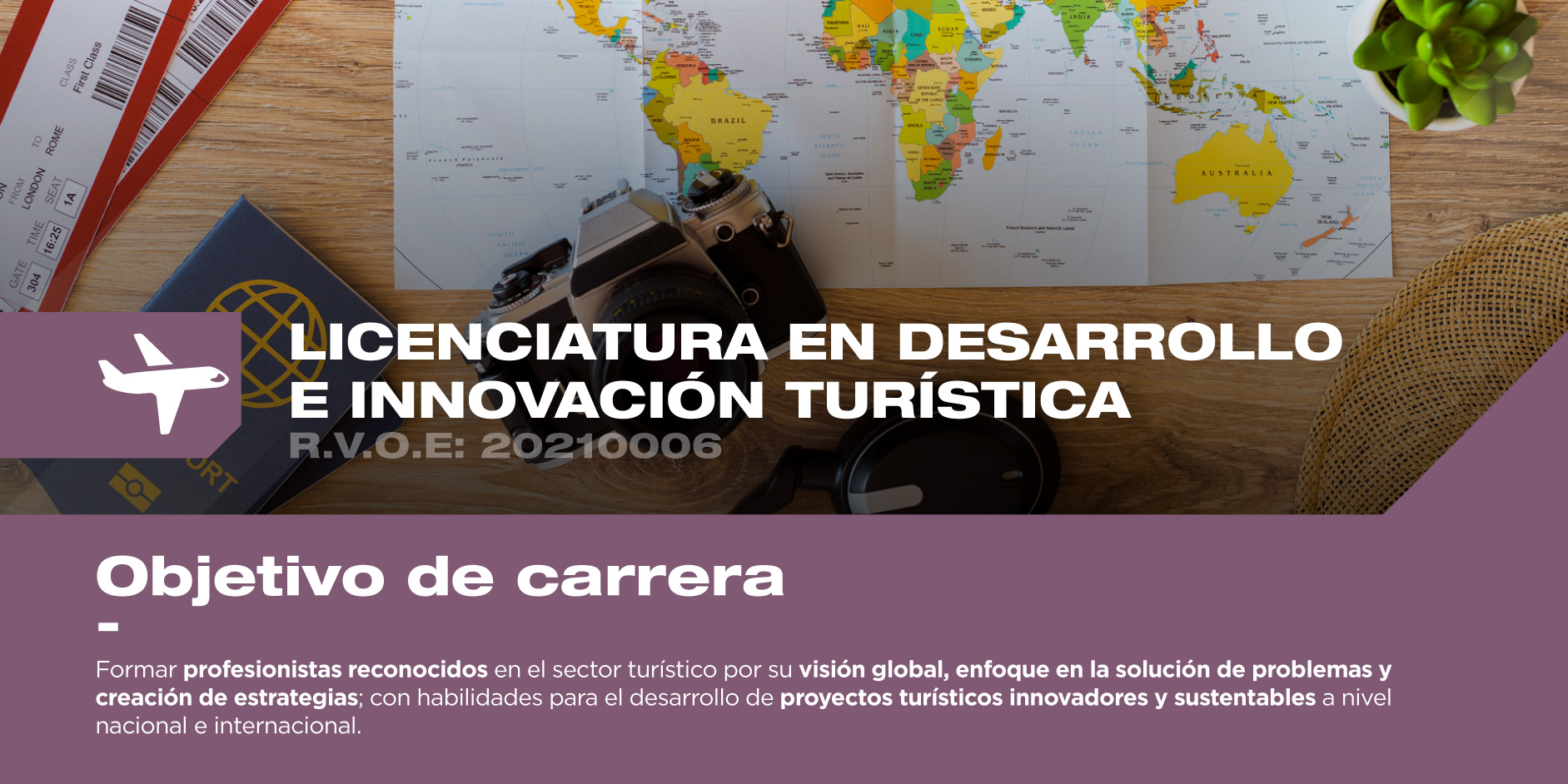 El objetivo de la licenciatura en Desarrollo e Innovación Turística es realmente atractivo, ya que busca la calidad y la eficiencia.