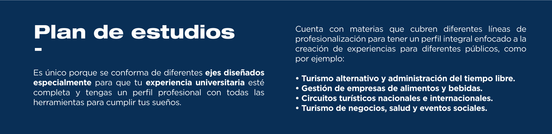 La licenciatura en Desarrollo e Innovación Turística cuenta con un plan de estudios actualizado y que tendrá un gran impacto en tu formación profesional. 