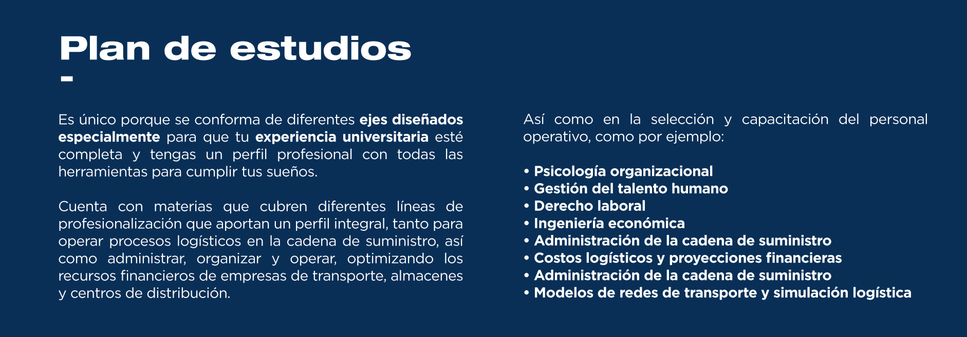 La Ingeniería en Logística del Transporte y Cadenas de Suministro tiene un plan de estudios con el que se busca formar profesionales totalmente calificados.