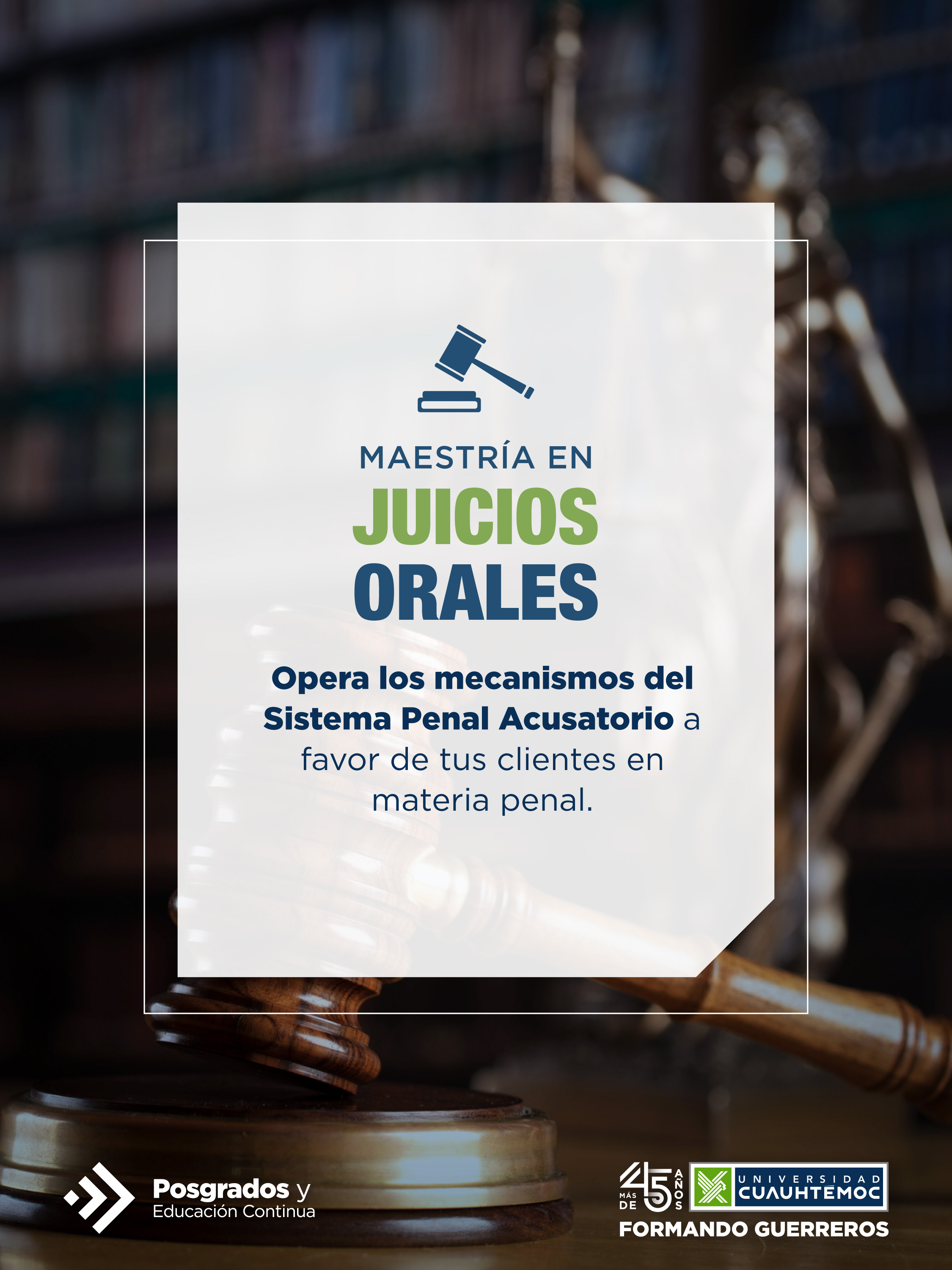 El objetivo de la Maestria en Juicios Orales de la Universidad Cuauhtémoc te animará a querer ser parte de este programa.